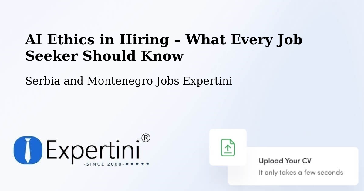 AI Ethics in Recruitment & Hiring – Serbia and Montenegro - Serbia and Montenegro Jobs Expertini