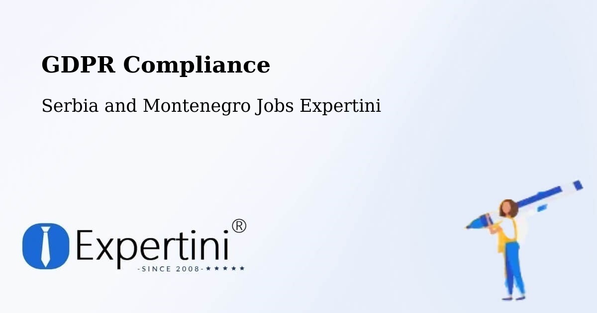 EU GDPR Compliance Statement – Serbia and Montenegro - Serbia and Montenegro Jobs Expertini
