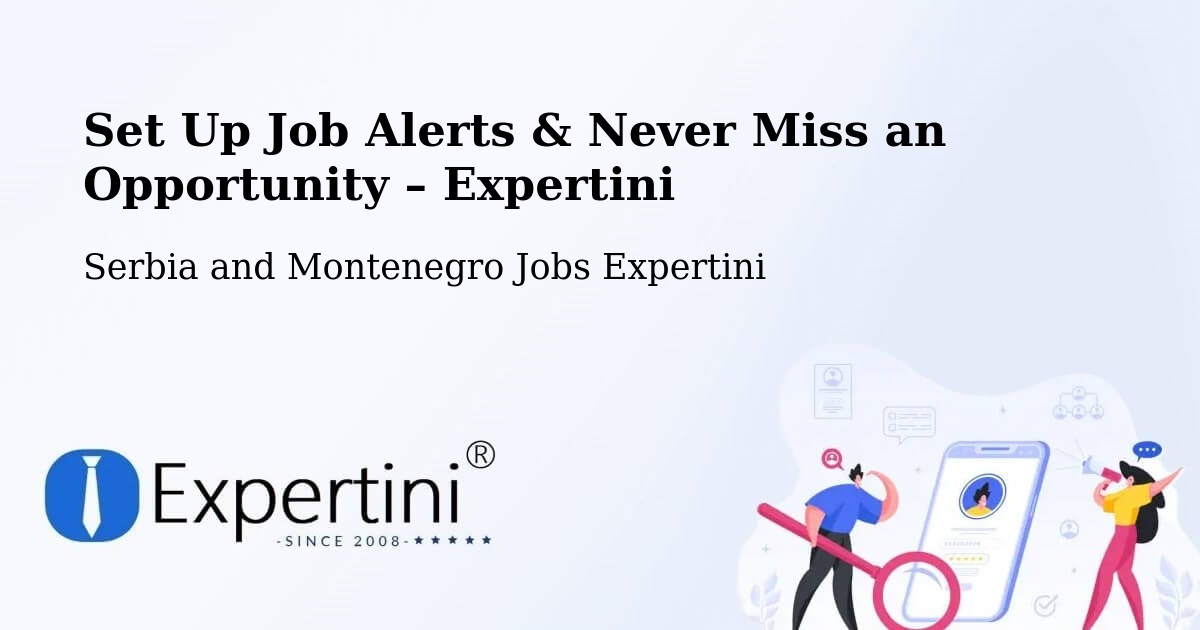 Job Alerts Guide – Get Notified About New Jobs in Serbia and Montenegro - Serbia and Montenegro Jobs Expertini