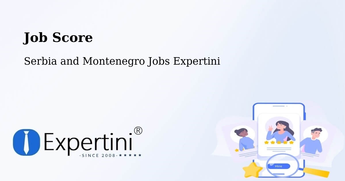 Job Score & Job Description Score Tool – Serbia and Montenegro - Serbia and Montenegro Jobs Expertini