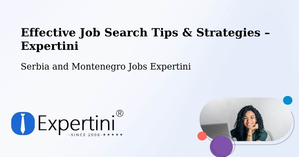 Job Search Tips & Strategies for Job Seekers – Serbia and Montenegro - Serbia and Montenegro Jobs Expertini