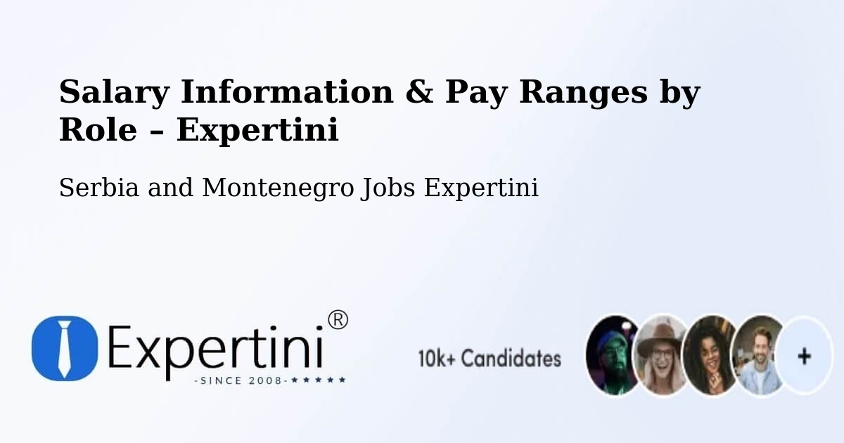 Salary Information & Pay Ranges – Serbia and Montenegro - Serbia and Montenegro Jobs Expertini
