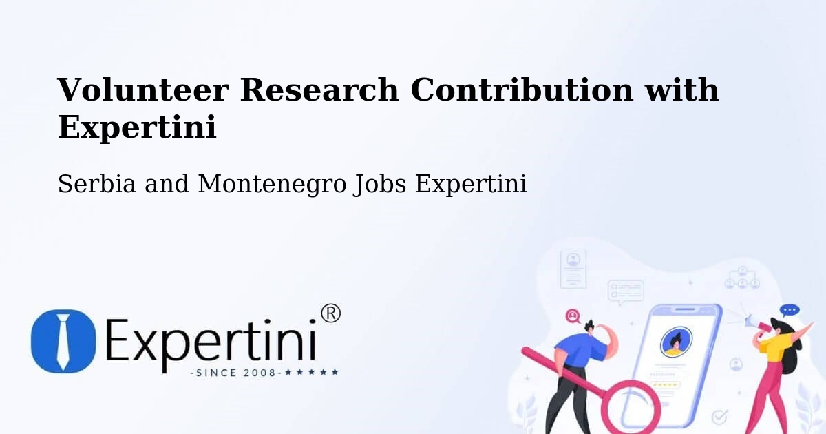 Volunteer Research Contribution Program – Serbia and Montenegro - Serbia and Montenegro Jobs Expertini